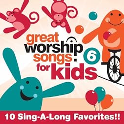 Great Worship Songs for Kids 6