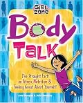 Body Talk: The Straight Facts on Fitness, Nutrition, and Feeling Great About Yourself! (Girl Zone)