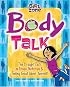 Body Talk: The Straight Facts on Fitness, Nutrition, and Feeling Great About Yourself! (Girl Zone)