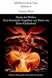 Macht Des Weibes: Zwei Historische Tragdien Von Marie Von Ebner-Eschenbach: Zwei Historische Tragodien Von Marie Von Ebner-Eschenbach
