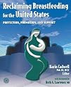 Reclaiming Breastfeeding for the United States: Protection, Promotion and Support