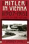 Hitler in Vienna, 1907-1913: Clues to the Future