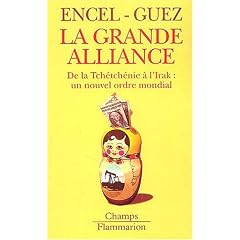 La grande alliance : De la Tch�tch�nie � l'Irak : un nouvel ordre mondial
