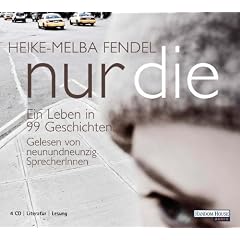 nur die - Ein Leben in 99 Geschichten