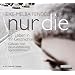nur die - Ein Leben in 99 Geschichten