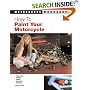 How to Paint Your Motorcycle (Motorbooks Workshop)