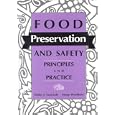 Food Preservation and Safety: Principles and Practice
