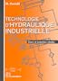 Technologie d'hydraulique industrielle: Cours et exercices r�solus, STS-IUT-Formation continue