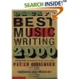 Da Capo Best Music Writing 2000: The Year's Finest Writing on Rock, Pop, Jazz, Country, and... by 