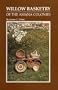 Willow Basketry of the Amana Colonies: History of a Folk Art : Six Willow Basket Patterns