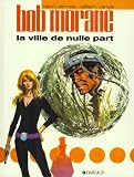 Bob Morane, tome 10 : La Ville de nulle part