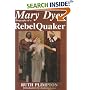 Mary Dyer: Biography of a Rebel Quaker