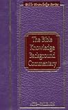 The Bible Knowledge Background Commentary: Acts-Philemon (Bible Knowledge)