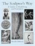 The Sculptor's Way: A Guide to Modelling and Sculpture