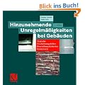 Hinzunehmende Unregelm��igkeiten bei Geb�uden: Typische Erscheinungsbilder - Beurteilungskriterien - Grenzwerte