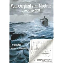 Vom Original zum Modell: U-Boottyp XXI: Eine Bild- und Plandokumentation