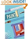 The Complete Book of Paint: 70 Techniques, Finishes, and Designs for Your Home