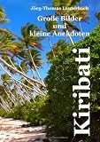 Kiribati - Gro�e Bilder und kleine Anekdoten