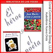 El heroe y el poeta [The Hero and the Poet]: Marti y Dario | [Jose Marti, Ruben Dario]