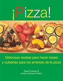 Product details for Pizza! (Pizza): Deliciosas recetas para hacer basos y cubiertas para los amantes de la pizza