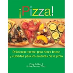 Pizza! (Pizza): Deliciosas recetas para hacer basos y cubiertas para los amantes de la pizza (Spanish Edition)