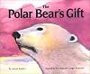 The Polar Bear's Gift (Northern Lights Books for Children)