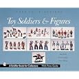 American Dimestore Toy Soldiers and Figures (Schiffer Book for Collectors.) by  Don Pielin, Norman Joplin, and Verne Johnson