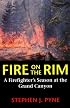 Fire on the Rim: A Firefighter's Season at the Grand Canyon
