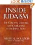 Inside Judaism: The Concepts, Customs, And Celebrations of the Jewish People