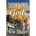 Showdown of the Gods: The Global Confrontation Between Islam, Humanism, and God by Victor Schlatter