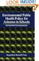 Environmental Public Health Policy for Asbestos in Schools: Unintended Consequences