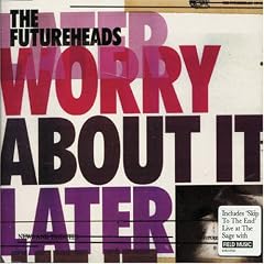 Worry About It Later