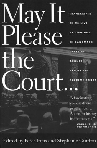 May It Please the Court: Live Recordings and Transcripts of Landmark Oral Arguments Made Before the Supreme Court Since 1955 (with MP3 Audio CDs) May It Please the Court: Live Recordings and Transcripts of Landmark Oral Arguments Made Before the Supreme Court Since 1955 (with MP3 Audio CDs)