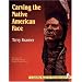 Carving the Native American Face (Schiffer Book for Woodcarvers)