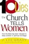 Ten Lies the Church Tells Women: How the Bible Has Been Misused to Keep Women in Spiritual Bondage