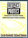 Respect and Protect - Manual: A Practical, Step-by-Step Violence Prevention and Intervention Program for Schools and Communities