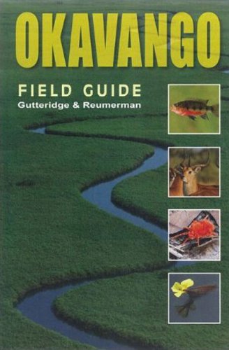 OKAVANGO: A Field Guide (Southbound Field Guides)