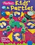 Perfect Kids' Parties: 12 Fantastic Theme Celebrations