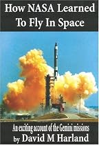 How NASA Learned to Fly in Space: An Exciting Account of the Gemini Missions (Apogee Books Space)