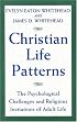 Christian Life Patterns: The Psychological Challenges and Religious Invitations fo Adult Life