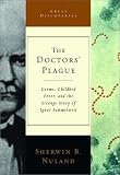 The Doctors Plague: Germs, Childbed Fever, and the Strange Story of Ignac Semmelweis (Great Discoveries)