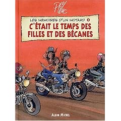 M�moires d'un motard, tome 4 : C'�tait le temps des filles et des b�canes