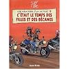 M�moires d'un motard, tome 4 : C'�tait le temps des filles et des b�canes