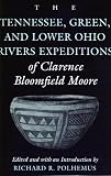 The Tennessee, Green, and Lower Ohio Rivers Expeditions of Clarence Bloomfield Moore (Classics Southeast Archaeology)