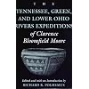 The Tennessee, Green, and Lower Ohio Rivers Expeditions of Clarence Bloomfield Moore (Classics Southeast Archaeology)