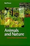 Animals and Nature: Cultural Myths, Cultural Realities