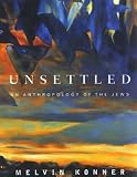 Unsettled: An Anthropology of the Jews
