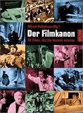 Der Filmkanon: 35 Filme, die Sie kennen m�ssen