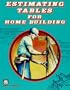 Estimating Tables for Home Building