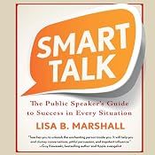 Smart Talk: The Public Speaker's Guide to Professional Success | [Lisa B. Marshall]